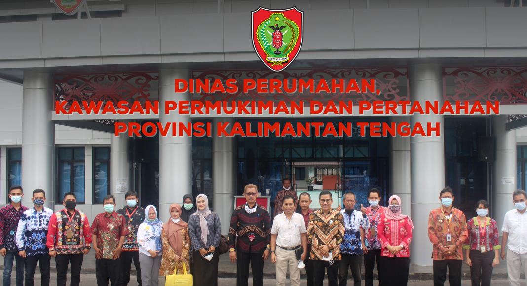 Dinas Perumahan Kawasan Permukiman Dan Pertanahan Sigap Membangun Kalteng Berkah
