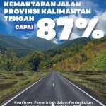 Kemantapan Jalan Provinsi di Kalimantan Tengah Terus Meningkat Kemantapan Jalan Provinsi di Kalimantan Tengah Terus Meningkat!Pemerintah Provinsi Kalimantan T